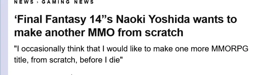 A screenshot of a headline: Final Fantasy 14’s Naoki Yoshida wants to make another MMO from scratch.